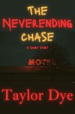 The Neverending Chase: A Short Story (eBook, ePUB) The Neverending Chase: A Short Story (eBook, ePUB)