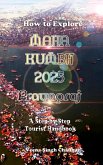 How to Explore Maha Kumbh 2025 Prayagraj: A Step-by-Step Tourist Handbook (eBook, ePUB) How to Explore Maha Kumbh 2025 Prayagraj: A Step-by-Step Tourist Handbook (eBook, ePUB)