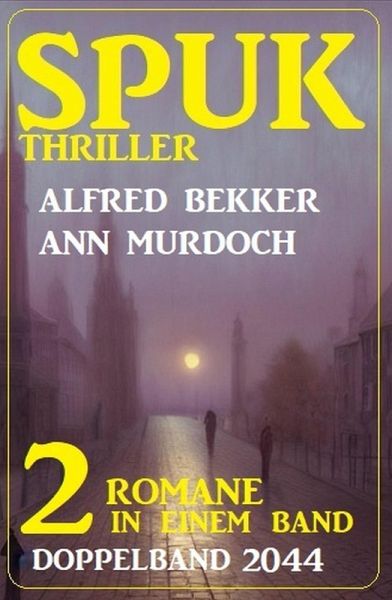 Spuk Thriller Doppelband 2044 (eBook, ePUB)