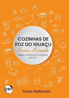Cozinhas de Foz do Iguaçu - Bairro Morumbi - Vol.: 01 (eBook, ePUB) - Stefanutti, Paola