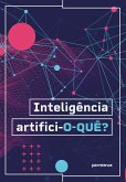 Inteligência artifici-o-quê? (eBook, ePUB) Inteligência artifici-o-quê? (eBook, ePUB)