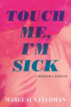 Touch Me, I'm Sick (eBook, ePUB) - Feldman, Margeaux