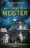 Gerti und die toten Meister (eBook, ePUB) Gerti und die toten Meister (eBook, ePUB)