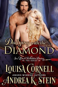 Dallying with the Diamond (S£x, Lies, & Forbidden Desires, #1) (eBook, ePUB) - Cornell, Louisa; Stein, Andrea K.