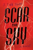 Scar the Sky (eBook, ePUB) Scar the Sky (eBook, ePUB)