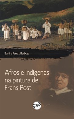 Afros e indígenas na pintura de Frans Post (eBook, ePUB) Cover Afros e indígenas na pintura de Frans Post (eBook, ePUB)