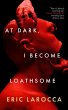 At Dark, I Become Loathsome (eBook,... - Bild 1