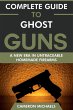 Complete Guide to Ghost Guns: A New Era... - Bild 1