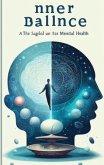 Inner balance : The Ultimate Guide to Mental Health (eBook, ePUB) Inner balance : The Ultimate Guide to Mental Health (eBook, ePUB)