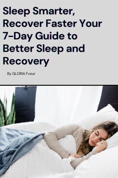 Sleep Smarter, Recover Faster Your 7-Day Guide to Better Sleep and Recovery (eBook, ePUB)