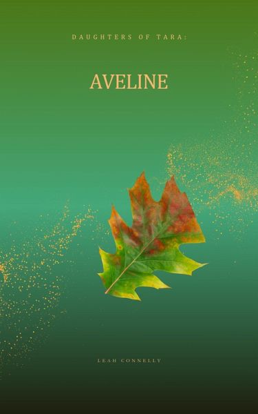 Aveline (Daughters of Tara, #1) (eBook, ePUB) Aveline (Daughters of Tara, #1) (eBook, ePUB)