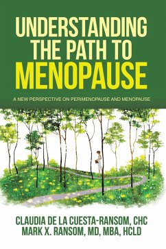 Understanding the Path to Menopause (eBook, ePUB) - de la Cuesta-Ransom CHC, Claudia; Ransom MD MBA HCLD, Mark X.