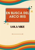 En Busca Del Arco Iris (eBook, ePUB)