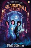 Shadowhall Academy: Ghost Story Society (eBook, ePUB) Shadowhall Academy: Ghost Story Society (eBook, ePUB)