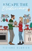 Escape the Ordinary (eBook, ePUB) Escape the Ordinary (eBook, ePUB)