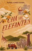 Chá com elefantes - Da autora da série "Cris" e o primeiro livro da nova série "Amigas pelo mundo" (eBook, ePUB) Chá com elefantes - Da autora da série "Cris" e o primeiro livro da nova série "Amigas pelo mundo" (eBook, ePUB)