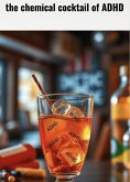 The Chemical Cocktail of ADHD (eBook, ePUB)