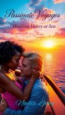 Passionate Voyages Healing Hearts at Sea (eBook, ePUB)