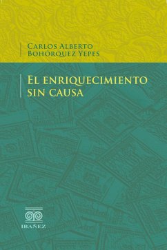 El enriquecimiento sin causa (eBook, PDF) - Bohorquez Yepes, Carlos Alberto