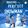 Making the Perfect Snowman (Children's... - Bild 1