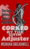 Corked by the Grim Adjuster: A Tale of Insurance and Insurgents (Deny Defend Depose, #1) (eBook, ePUB)