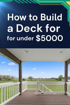 Cover How to Build a Deck for under $5000 (eBook, ePUB)