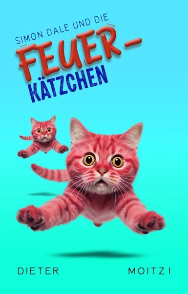 Simon Dale und die Feuerkätzchen (Außergewöhnliche Abenteuer, #2) (eBook, ePUB) Simon Dale und die Feuerkätzchen (Außergewöhnliche Abenteuer, #2) (eBook, ePUB)