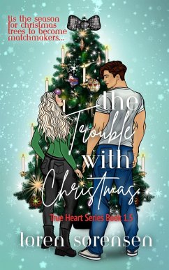Cover The Trouble with Christmas (True Heart Series, #1.5) (eBook, ePUB)