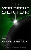 Der Verlorene Sektor: Die Geraubten (eBook, ePUB) Der Verlorene Sektor: Die Geraubten (eBook, ePUB)