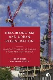Neoliberalism and Urban Regeneration (eBook, ePUB) Neoliberalism and Urban Regeneration (eBook, ePUB)