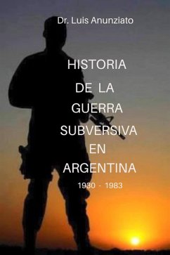 Cover HISTORIA DE LA GUERRA SUBVERSIVA EN ARGENTINA - 1930 a 1983 (eBook, ePUB)