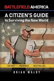 Battlefield America: A Citizen's Guide to Surviving the New World (eBook, ePUB) Battlefield America: A Citizen's Guide to Surviving the New World (eBook, ePUB)