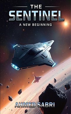 The Sentinel A New Beginning (eBook, ePUB) - Sabri, Ahmed