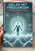 Heilen mit Frequenzen (eBook, ePUB)