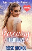 Rescuing Their Love Hereos of the Heart Book One (Heroes of the Heart, #1) (eBook, ePUB)