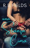 Una Stanza In Cima: Un Racconto Erotico Breve (Corto e Piccante) (eBook, ePUB) Una Stanza In Cima: Un Racconto Erotico Breve (Corto e Piccante) (eBook, ePUB)