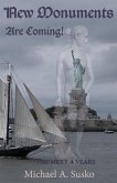 New Monuments are Coming! The Next Four Years (eBook, ePUB) New Monuments are Coming! The Next Four Years (eBook, ePUB)