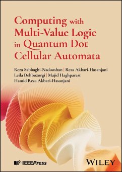 Computing with Multi-Value Logic in Quantum Dot Cellular Automata (eBook, PDF) - Sabbaghi-Nadooshan, Reza; Akbari-Hasanjani, Reza; Dehbozorgi, Leila; Haghparast, Majid; Akbari-Hasanjani, Hamid Reza