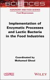 Implementation of Enzymatic Processes and Lactic Bacteria in the Food Industries (eBook, ePUB)