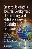 Creative Approaches Towards Development of Computing and Multidisciplinary IT Solutions for Society (eBook, PDF)