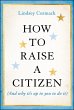 How to Raise a Citizen (And Why It's Up... - Bild 1