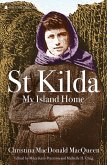 St Kilda: My Island Home (eBook, ePUB) St Kilda: My Island Home (eBook, ePUB)