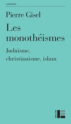 Les monothéismes (eBook, ePUB) - Gisel, Pierre