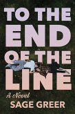 To The End of the Line (eBook, ePUB) To The End of the Line (eBook, ePUB)