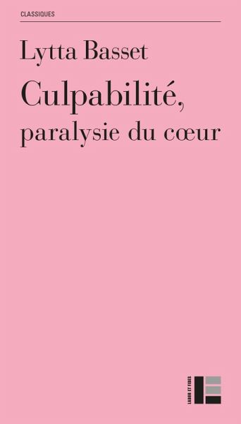 Culpabilité, paralysie du coeur (eBook, ePUB) Culpabilité, paralysie du coeur (eBook, ePUB)