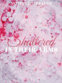 Shattered in Their Arms Band 1 (eBook, ePUB)