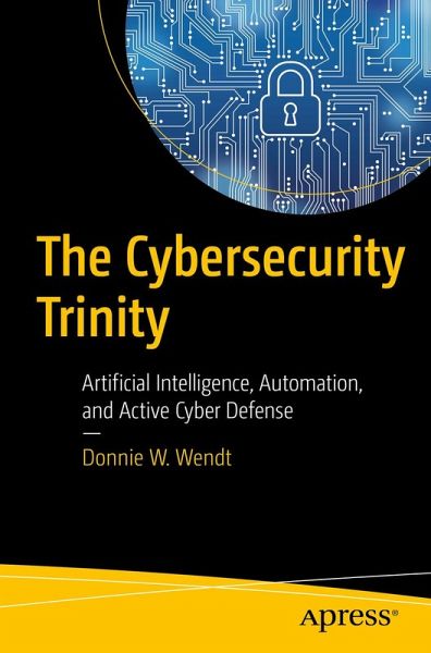 The Cybersecurity Trinity (eBook, PDF) The Cybersecurity Trinity (eBook, PDF)