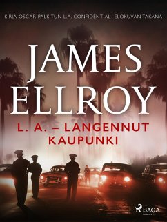 L. A. - Langennut kaupunki (eBook, ePUB) - Ellroy, James