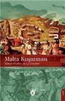 Malta Kusatmasi - Jurien De La Graviere, Edmond