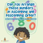 Can You Arrange These Numbers in Ascending and Descending Order? - Math Books First Grade   Children's Math Books